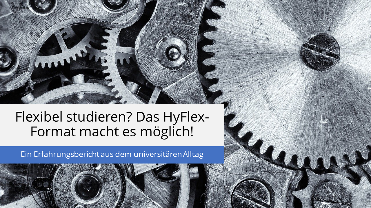 Flexibel studieren mit dem HyFlex-Format